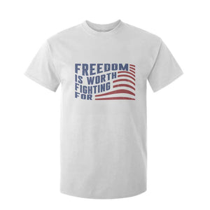 Freedom Is Worth Fighting For T Shirt For Kid USA Flag America True Patriot TS02 White Print Your Wear