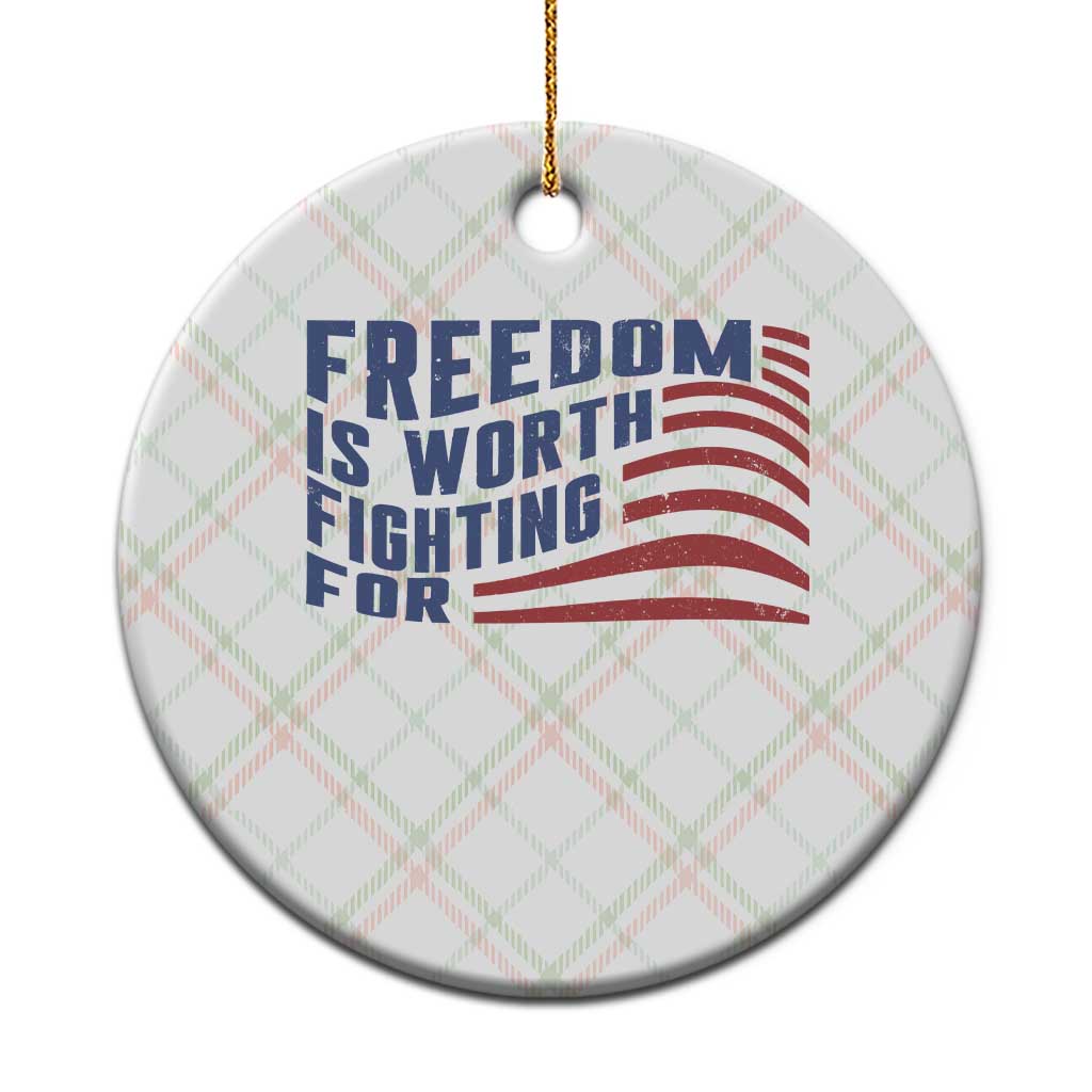 Freedom Is Worth Fighting For Ceramic Ornament USA Flag America True Patriot TS02 1pc Christmas Plaid Print Your Wear