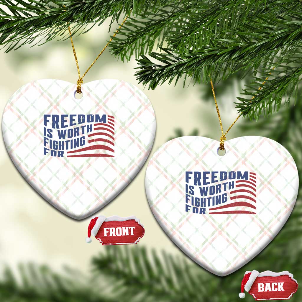 Freedom Is Worth Fighting For Ceramic Ornament USA Flag America True Patriot TS02 Print Your Wear