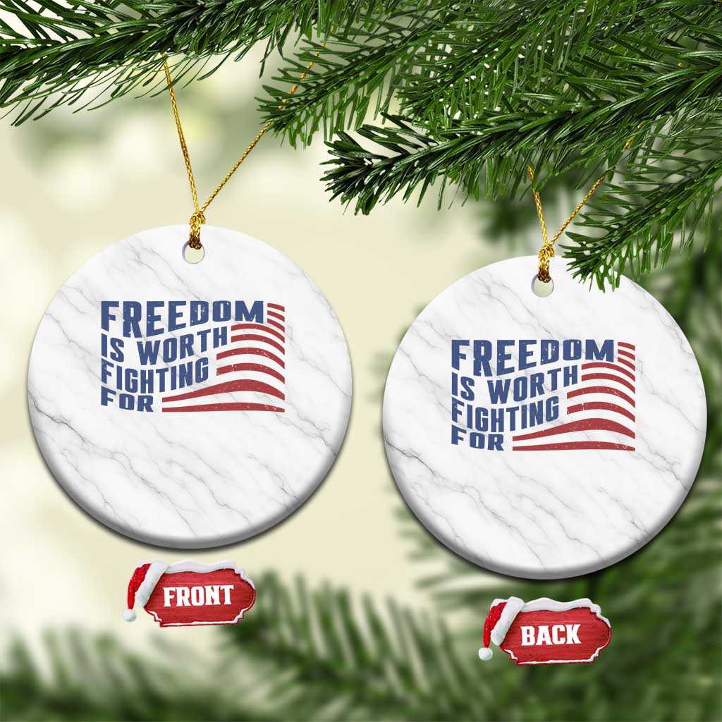 Freedom Is Worth Fighting For Ceramic Ornament USA Flag America True Patriot TS02 1pc White Marble Print Your Wear