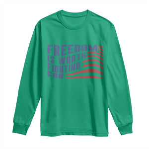 Freedom Is Worth Fighting For Long Sleeve Shirt USA Flag America True Patriot TS02 Irish Green Print Your Wear