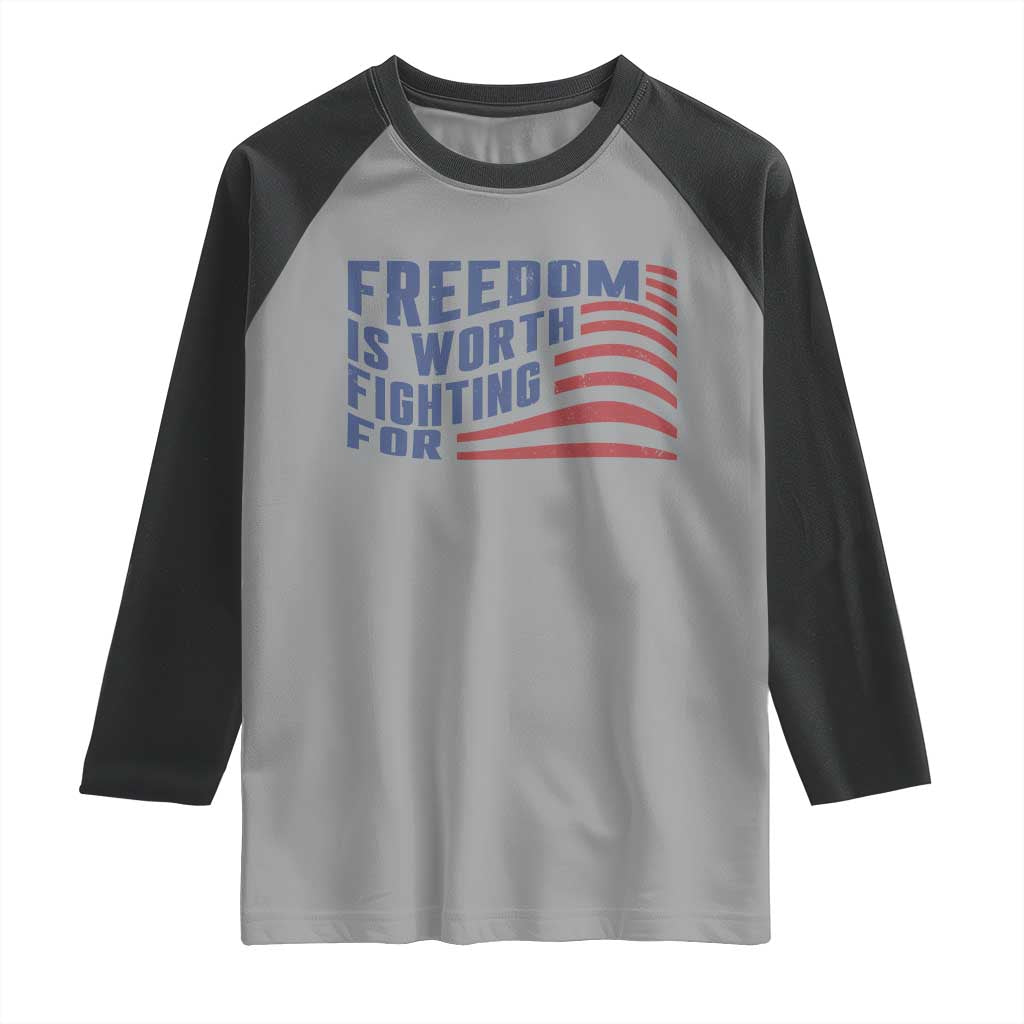Freedom Is Worth Fighting For Raglan Shirt USA Flag America True Patriot TS02 Sport Gray Black Print Your Wear