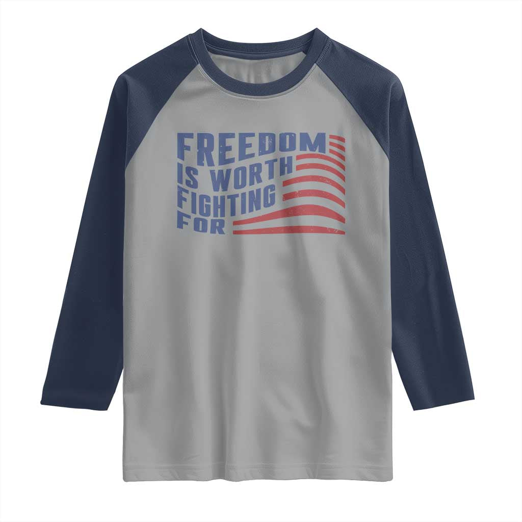 Freedom Is Worth Fighting For Raglan Shirt USA Flag America True Patriot TS02 Sport Gray Navy Print Your Wear