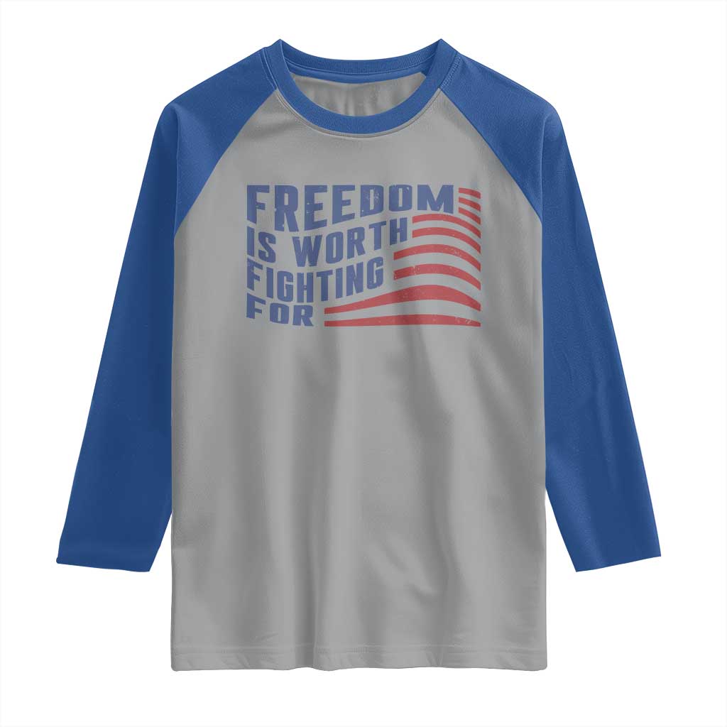 Freedom Is Worth Fighting For Raglan Shirt USA Flag America True Patriot TS02 Sport Gray Royal Print Your Wear