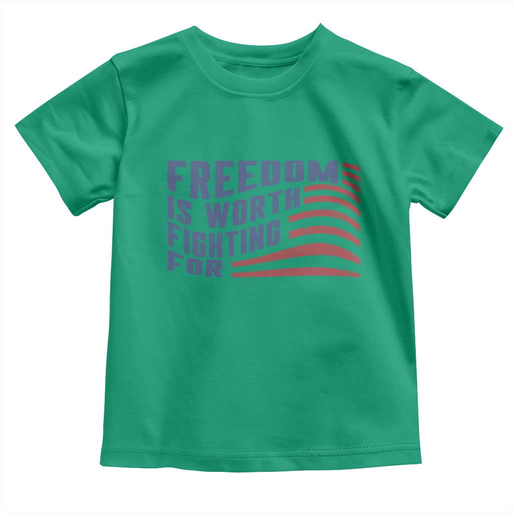 Freedom Is Worth Fighting For Toddler T Shirt USA Flag America True Patriot TS02 Irish Green Print Your Wear