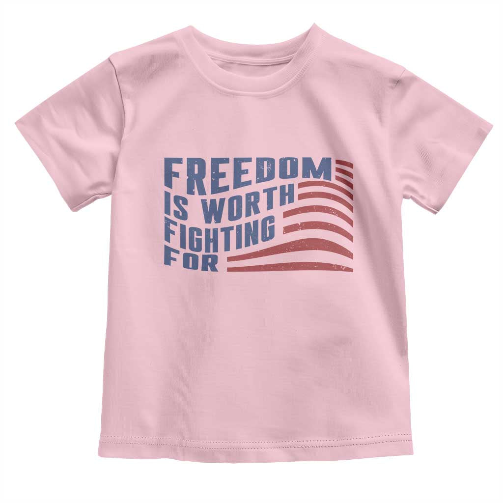 Freedom Is Worth Fighting For Toddler T Shirt USA Flag America True Patriot TS02 Light Pink Print Your Wear
