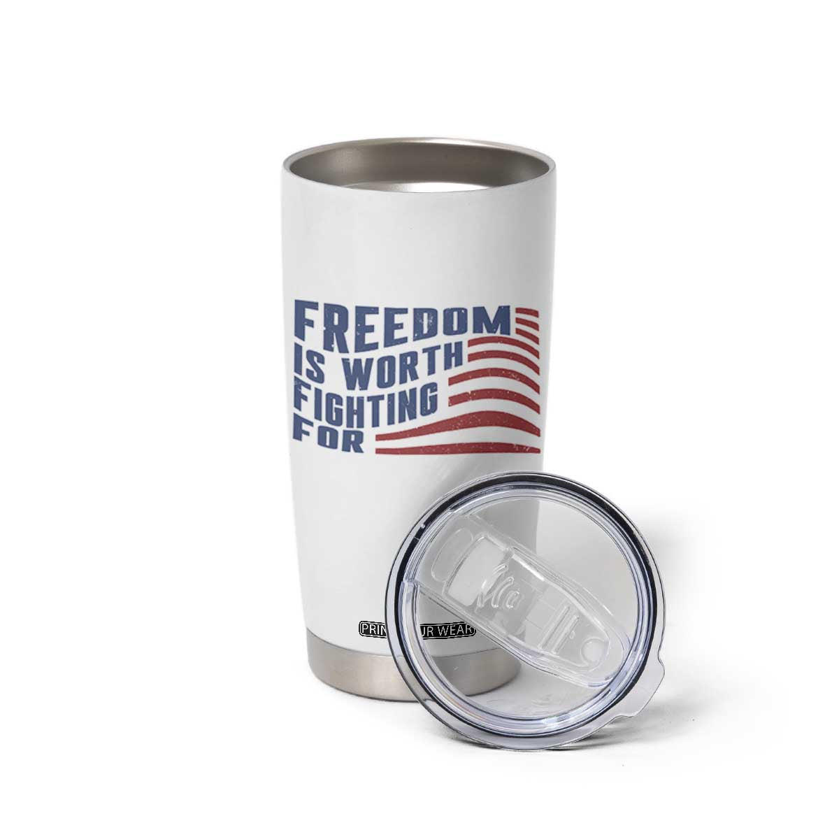 Freedom Is Worth Fighting For Tumbler Cup USA Flag America True Patriot TS02 Print Your Wear