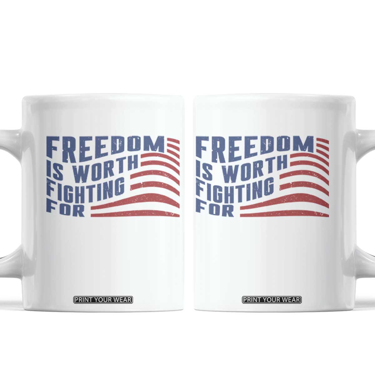 Freedom Is Worth Fighting For Coffee Mug USA Flag America True Patriot TS02 White Print Your Wear