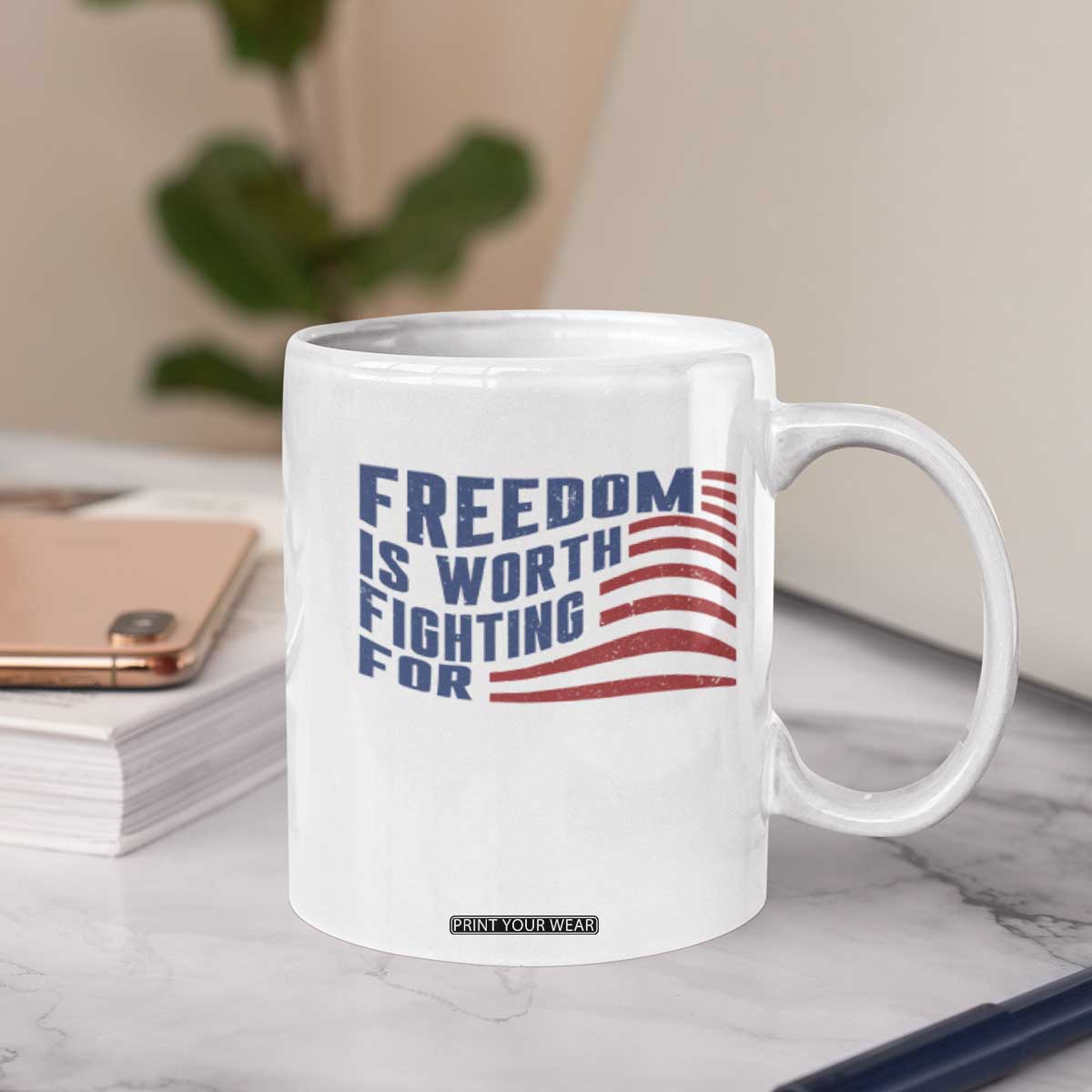Freedom Is Worth Fighting For Coffee Mug USA Flag America True Patriot TS02 Print Your Wear