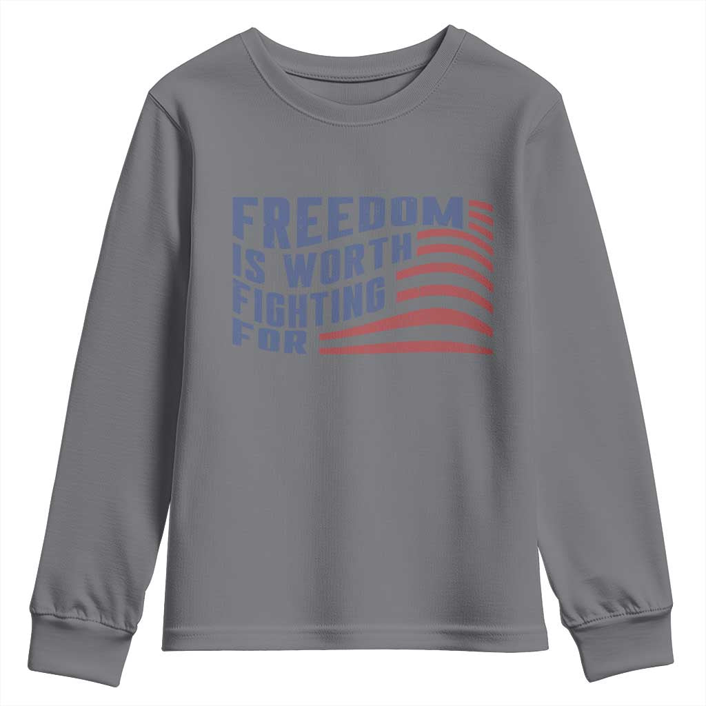 Freedom Is Worth Fighting For Youth Sweatshirt USA Flag America True Patriot TS02 Charcoal Print Your Wear