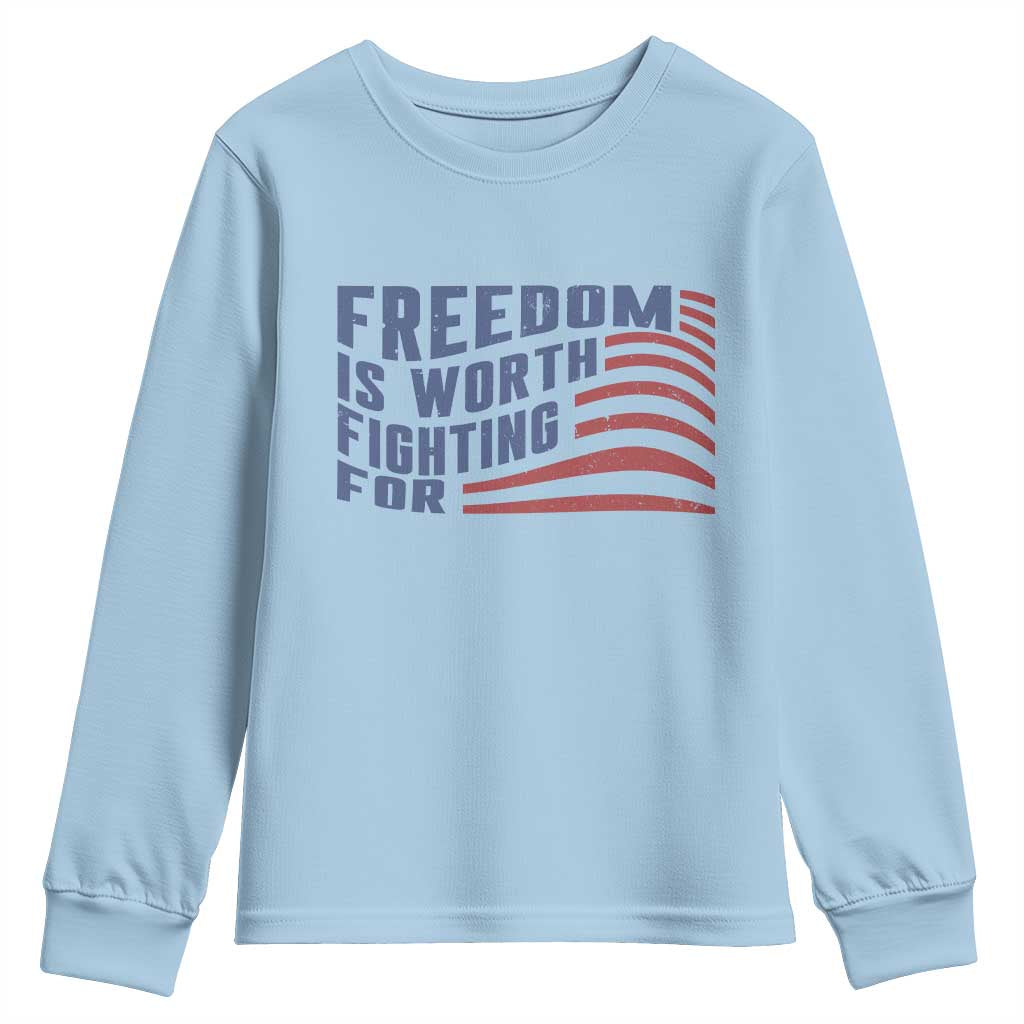 Freedom Is Worth Fighting For Youth Sweatshirt USA Flag America True Patriot TS02 Light Blue Print Your Wear