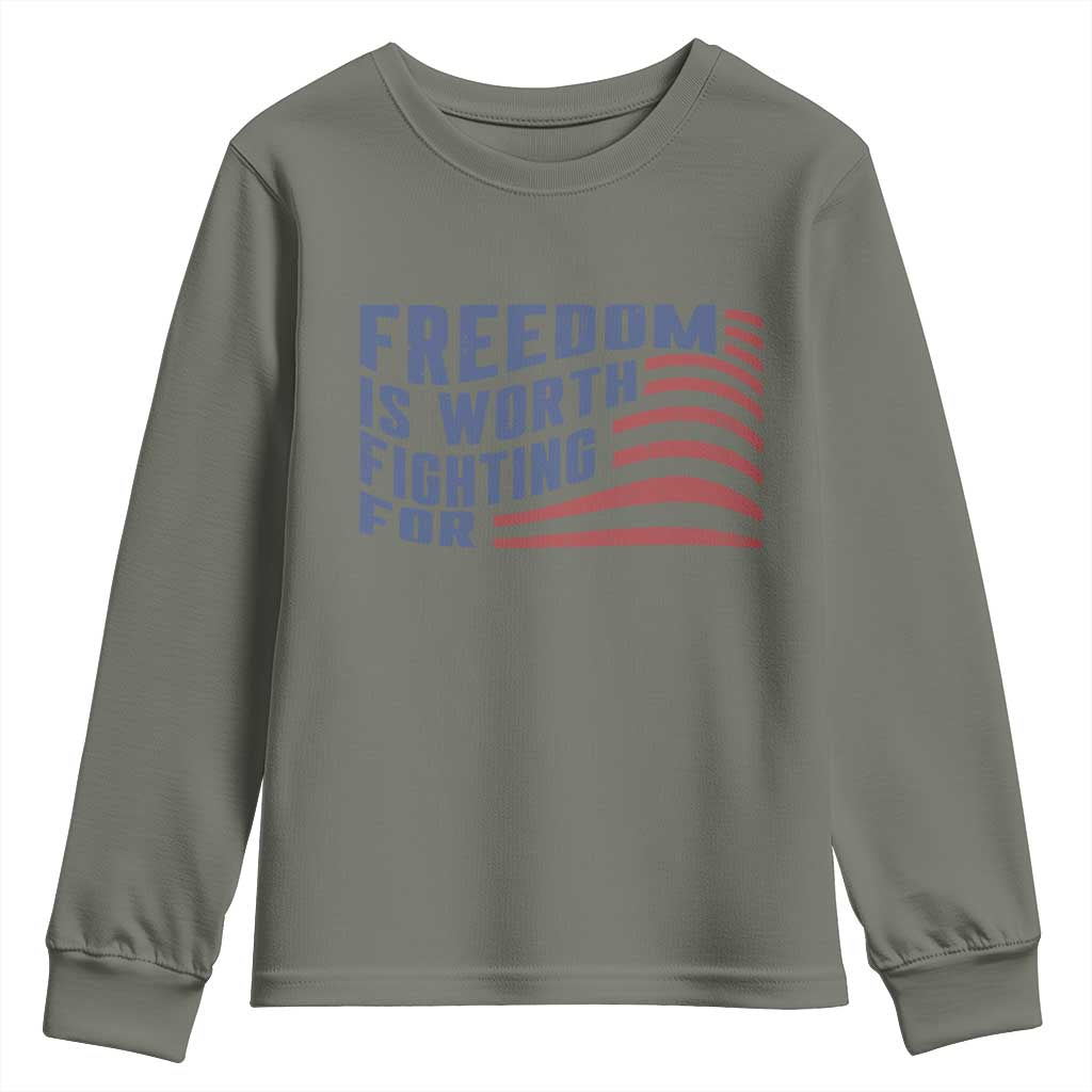 Freedom Is Worth Fighting For Youth Sweatshirt USA Flag America True Patriot TS02 Military Green Print Your Wear