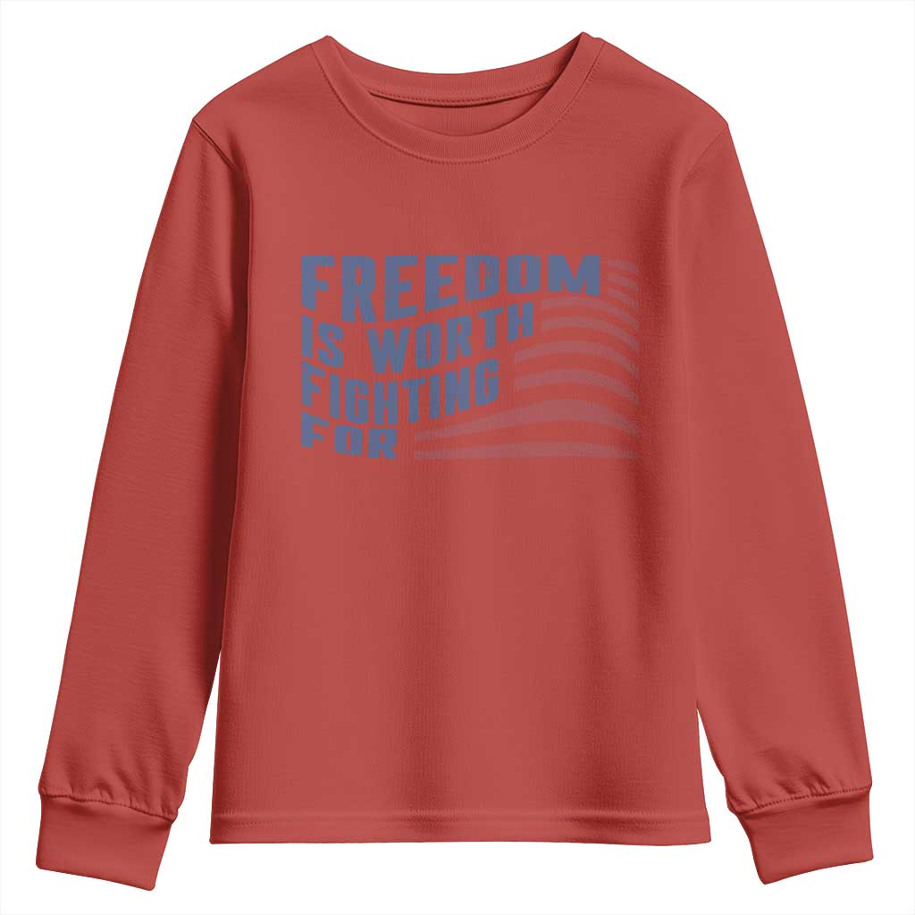 Freedom Is Worth Fighting For Youth Sweatshirt USA Flag America True Patriot TS02 Red Print Your Wear