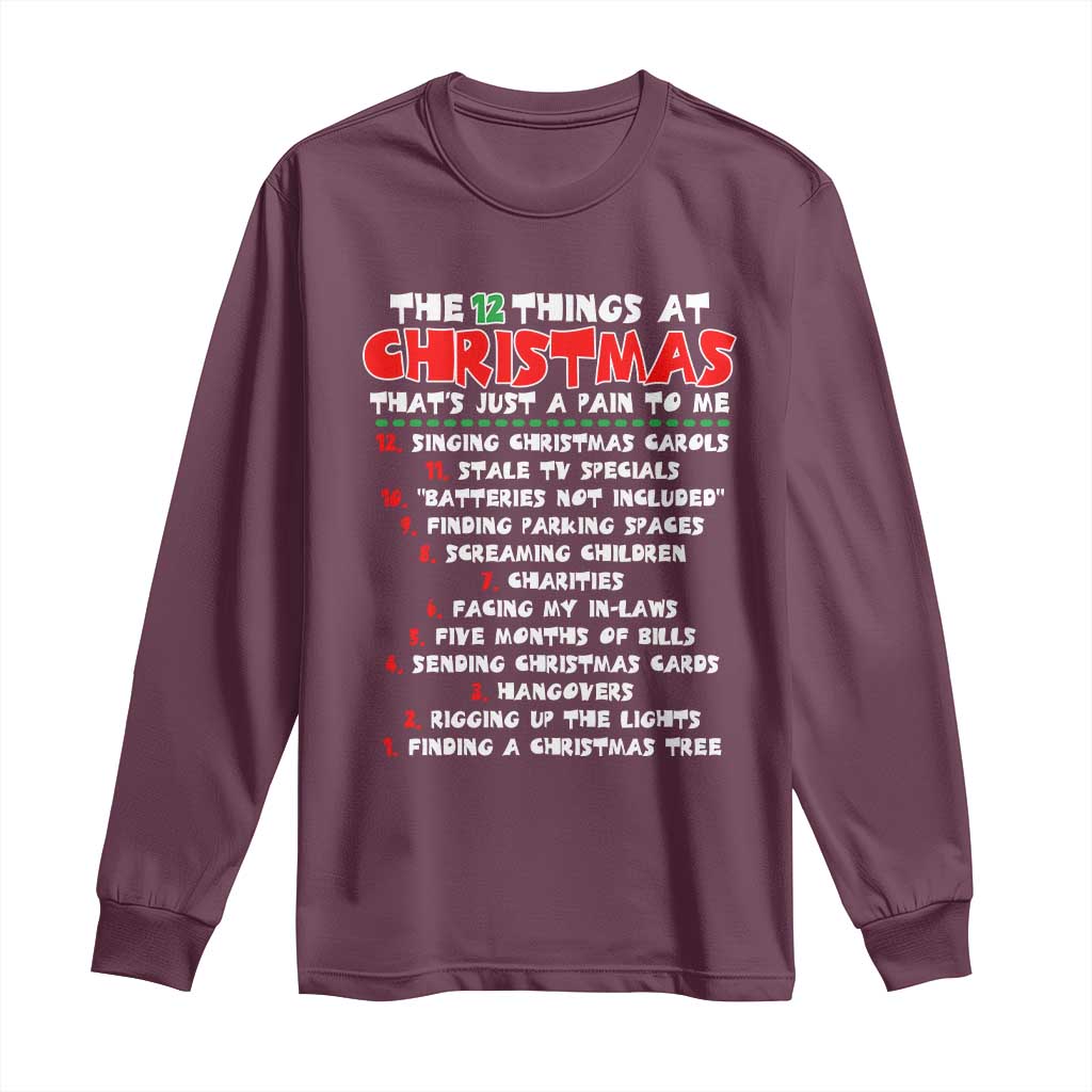 12 Pains of Christmas Parody Long Sleeve Shirt Funny Twist on the 12 Days of Christmas Tradition TS02 Maroon Print Your Wear