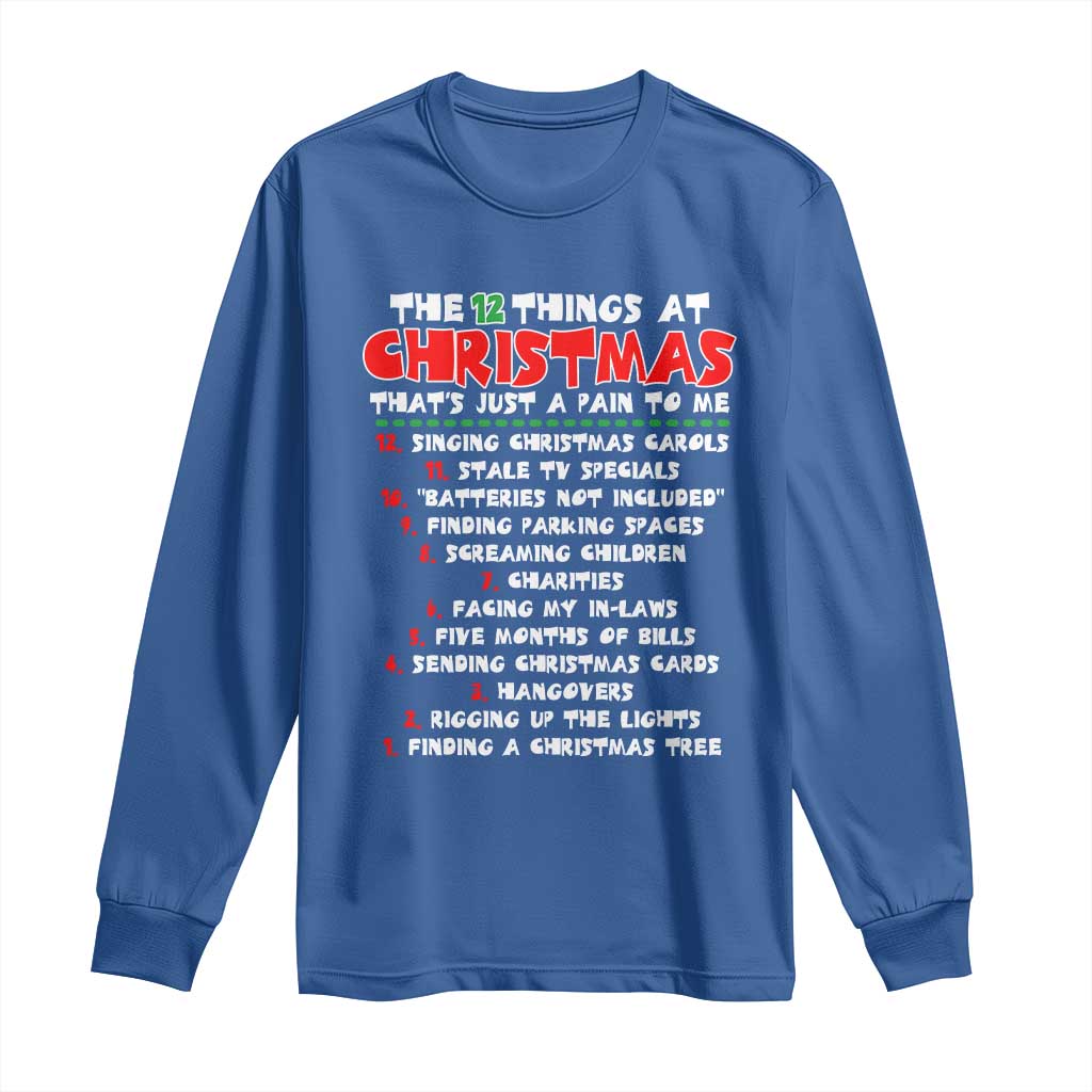 12 Pains of Christmas Parody Long Sleeve Shirt Funny Twist on the 12 Days of Christmas Tradition TS02 Royal Blue Print Your Wear