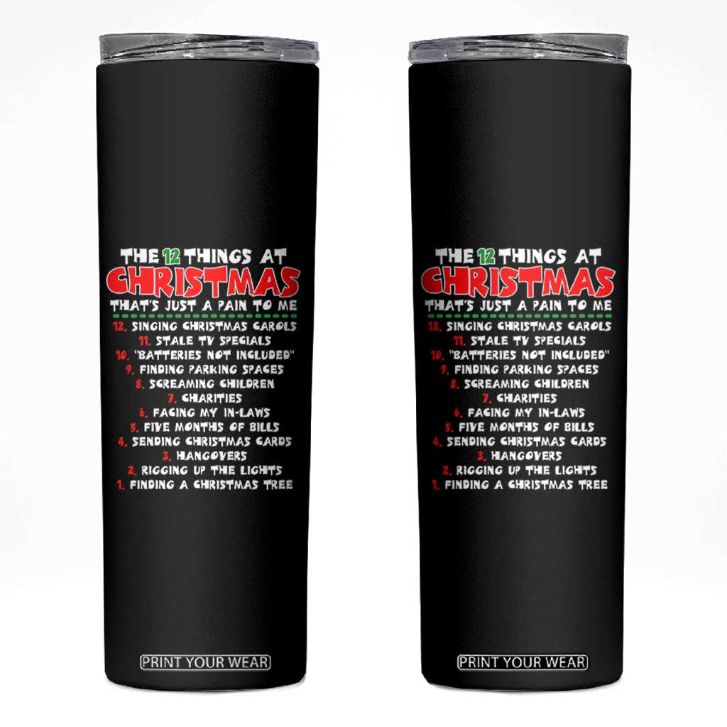 12 Pains of Christmas Parody Skinny Tumbler Funny Twist on the 12 Days of Christmas Tradition TS02 Black Print Your Wear