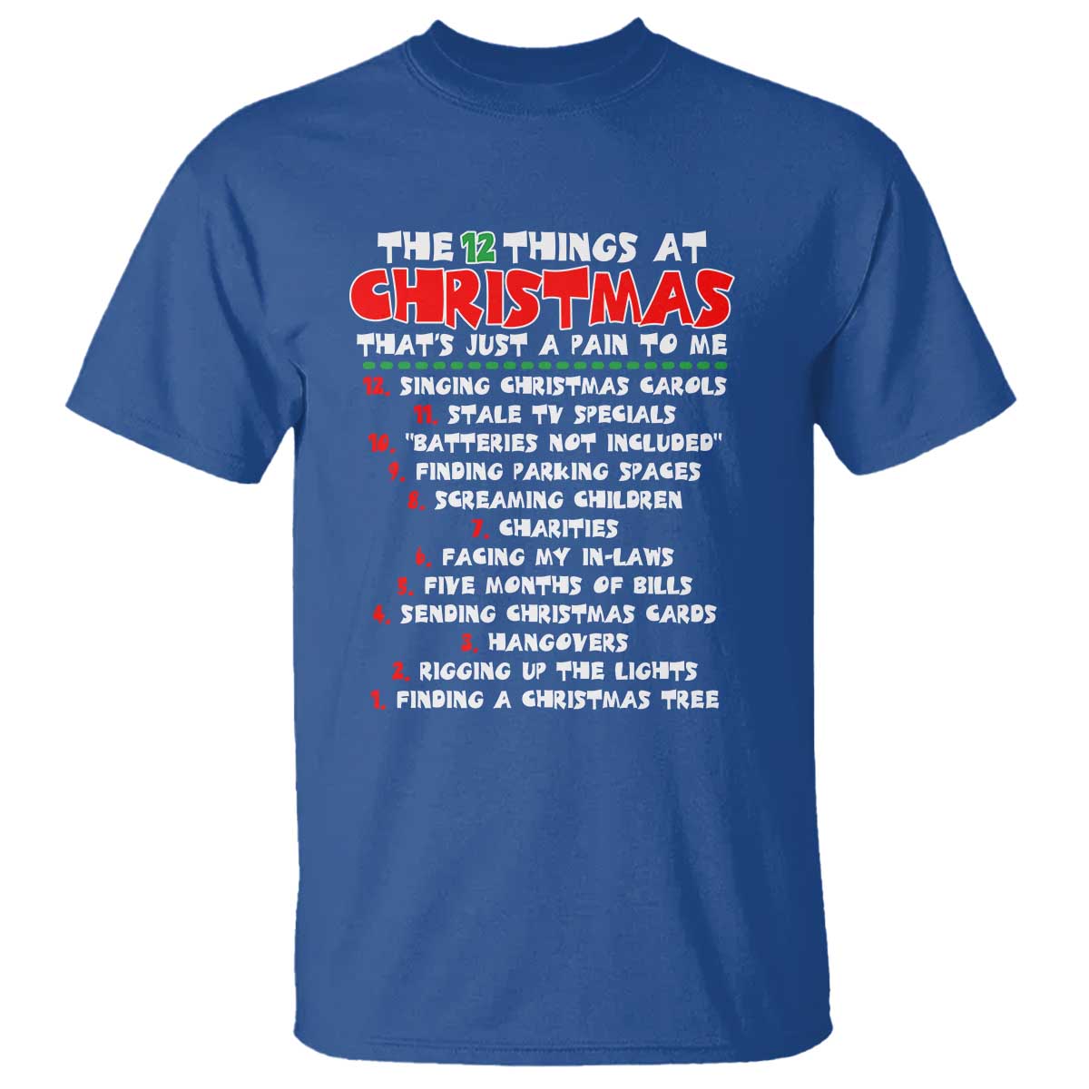12 Pains of Christmas Parody T Shirt Funny Twist on the 12 Days of Christmas Tradition TS02 Royal Blue Print Your Wear