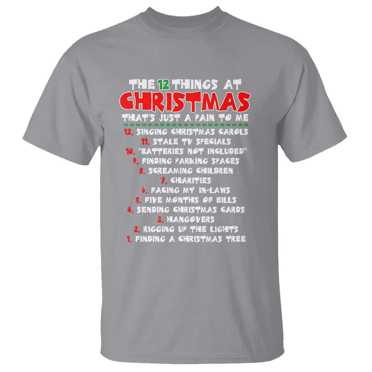 12 Pains of Christmas Parody T Shirt Funny Twist on the 12 Days of Christmas Tradition TS02 Sport Gray Print Your Wear