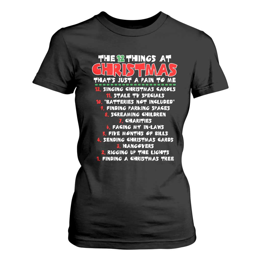 12 Pains of Christmas Parody T Shirt For Women Funny Twist on the 12 Days of Christmas Tradition TS02 Black Print Your Wear