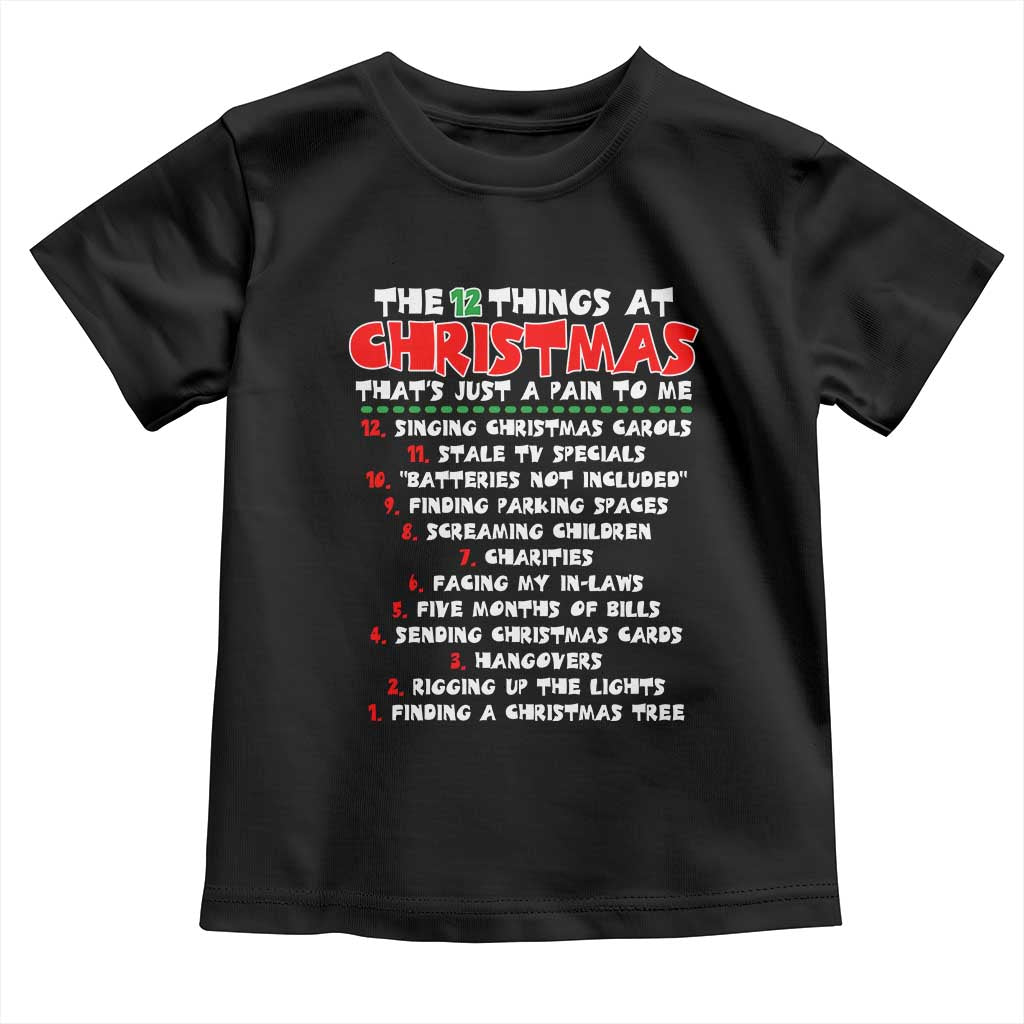 12 Pains of Christmas Parody Toddler T Shirt Funny Twist on the 12 Days of Christmas Tradition TS02 Black Print Your Wear