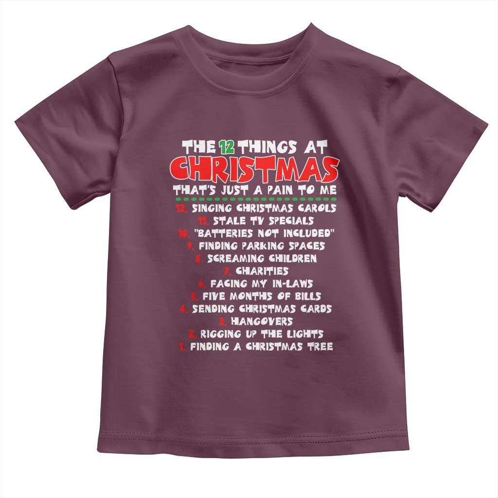 12 Pains of Christmas Parody Toddler T Shirt Funny Twist on the 12 Days of Christmas Tradition TS02 Maroon Print Your Wear