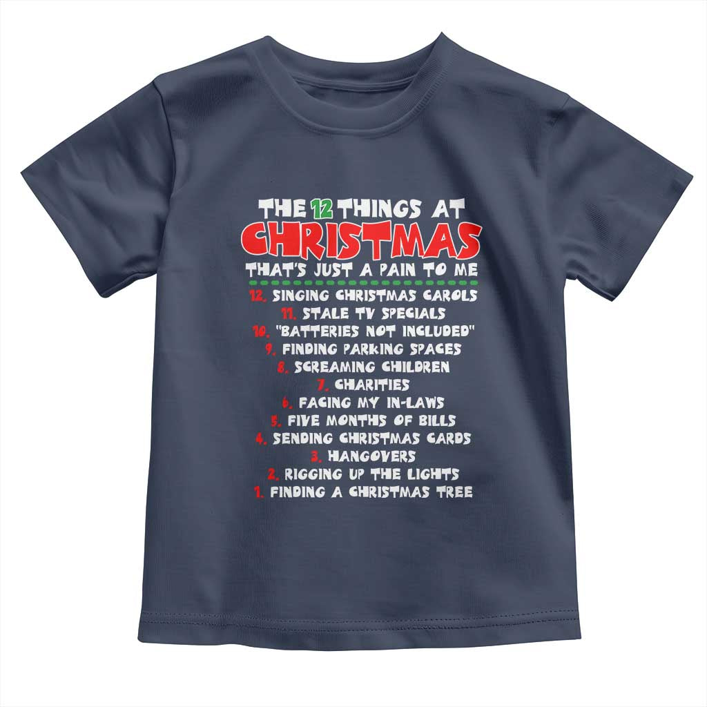 12 Pains of Christmas Parody Toddler T Shirt Funny Twist on the 12 Days of Christmas Tradition TS02 Navy Print Your Wear