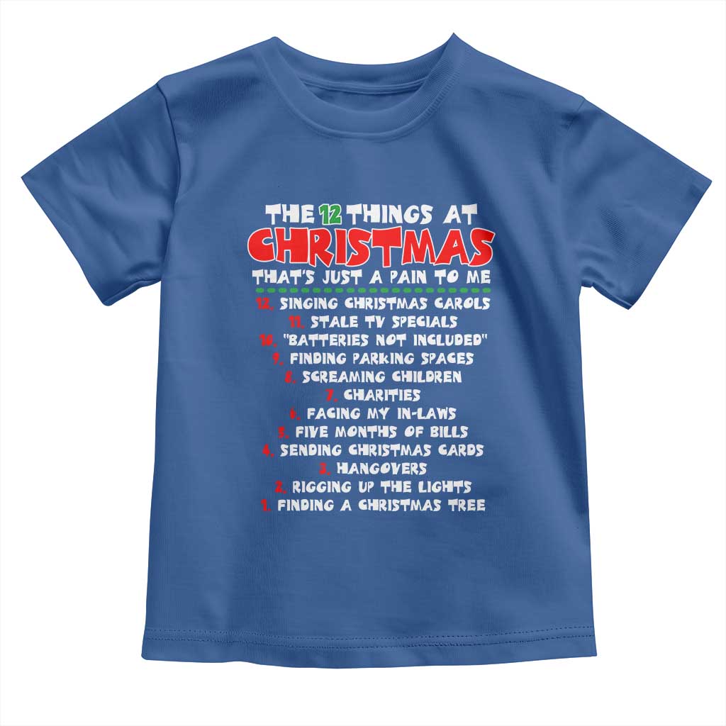12 Pains of Christmas Parody Toddler T Shirt Funny Twist on the 12 Days of Christmas Tradition TS02 Royal Blue Print Your Wear