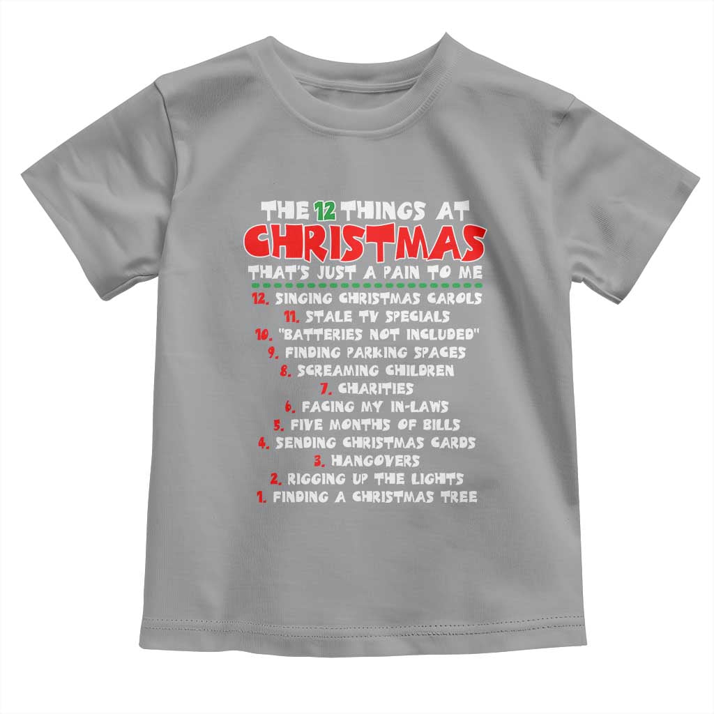 12 Pains of Christmas Parody Toddler T Shirt Funny Twist on the 12 Days of Christmas Tradition TS02 Sport Gray Print Your Wear