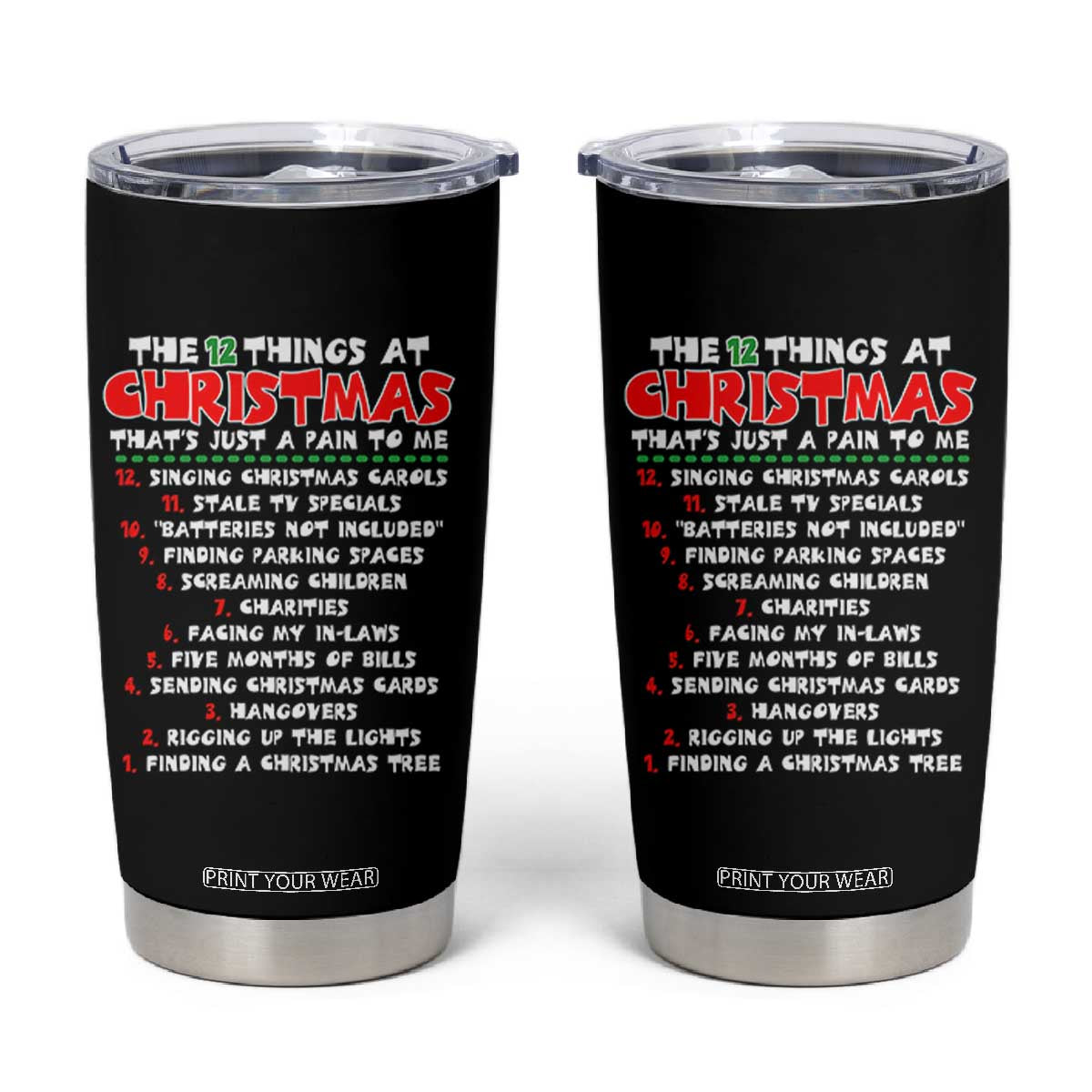 12 Pains of Christmas Parody Tumbler Cup Funny Twist on the 12 Days of Christmas Tradition TS02 Black Print Your Wear