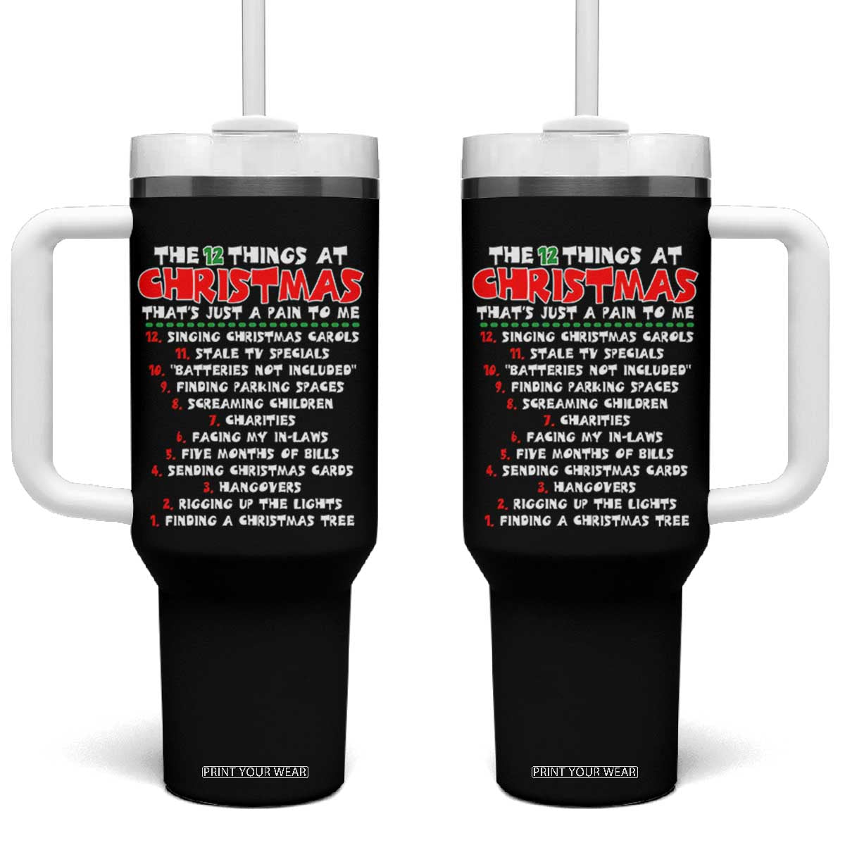 12 Pains of Christmas Parody Tumbler With Handle Funny Twist on the 12 Days of Christmas Tradition TS02 One Size: 40 oz Black Print Your Wear