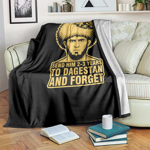 Send Him 2 3 Years to Dagestan and Forget Throw Blanket Funny MMA Fighter Discipline TS02 Print Your Wear