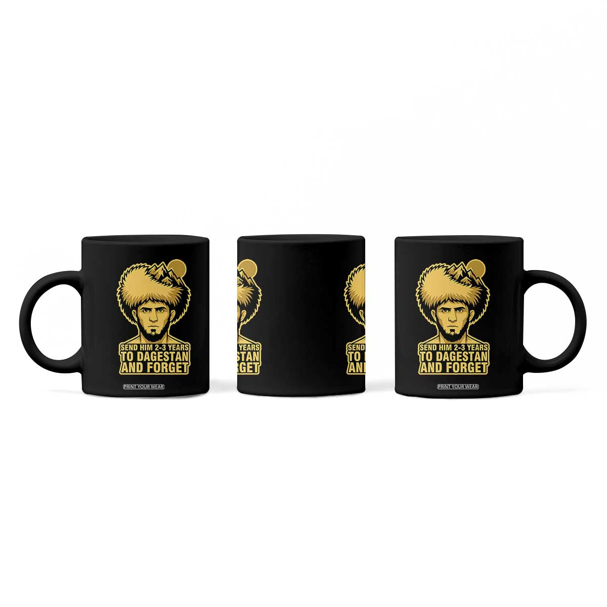 Send Him 2 3 Years to Dagestan and Forget Coffee Mug Funny MMA Fighter Discipline TS02 Print Your Wear