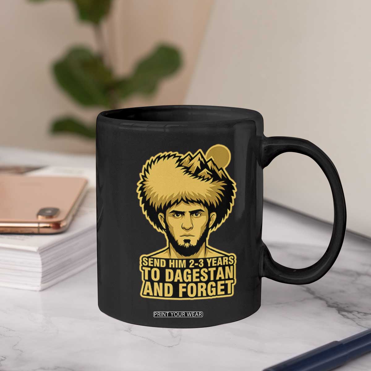 Send Him 2 3 Years to Dagestan and Forget Coffee Mug Funny MMA Fighter Discipline TS02 Print Your Wear