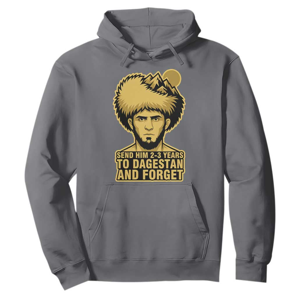 Send Him 2 3 Years to Dagestan and Forget Hoodie Funny MMA Fighter Discipline TS02 Charcoal Print Your Wear