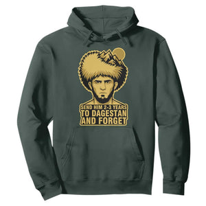 Send Him 2 3 Years to Dagestan and Forget Hoodie Funny MMA Fighter Discipline TS02 Dark Forest Green Print Your Wear