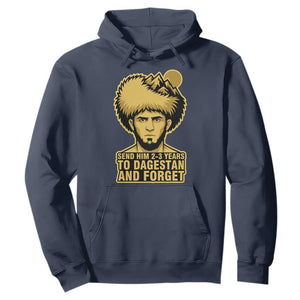 Send Him 2 3 Years to Dagestan and Forget Hoodie Funny MMA Fighter Discipline TS02 Navy Print Your Wear