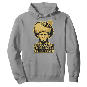 Send Him 2 3 Years to Dagestan and Forget Hoodie Funny MMA Fighter Discipline TS02 Sport Gray Print Your Wear