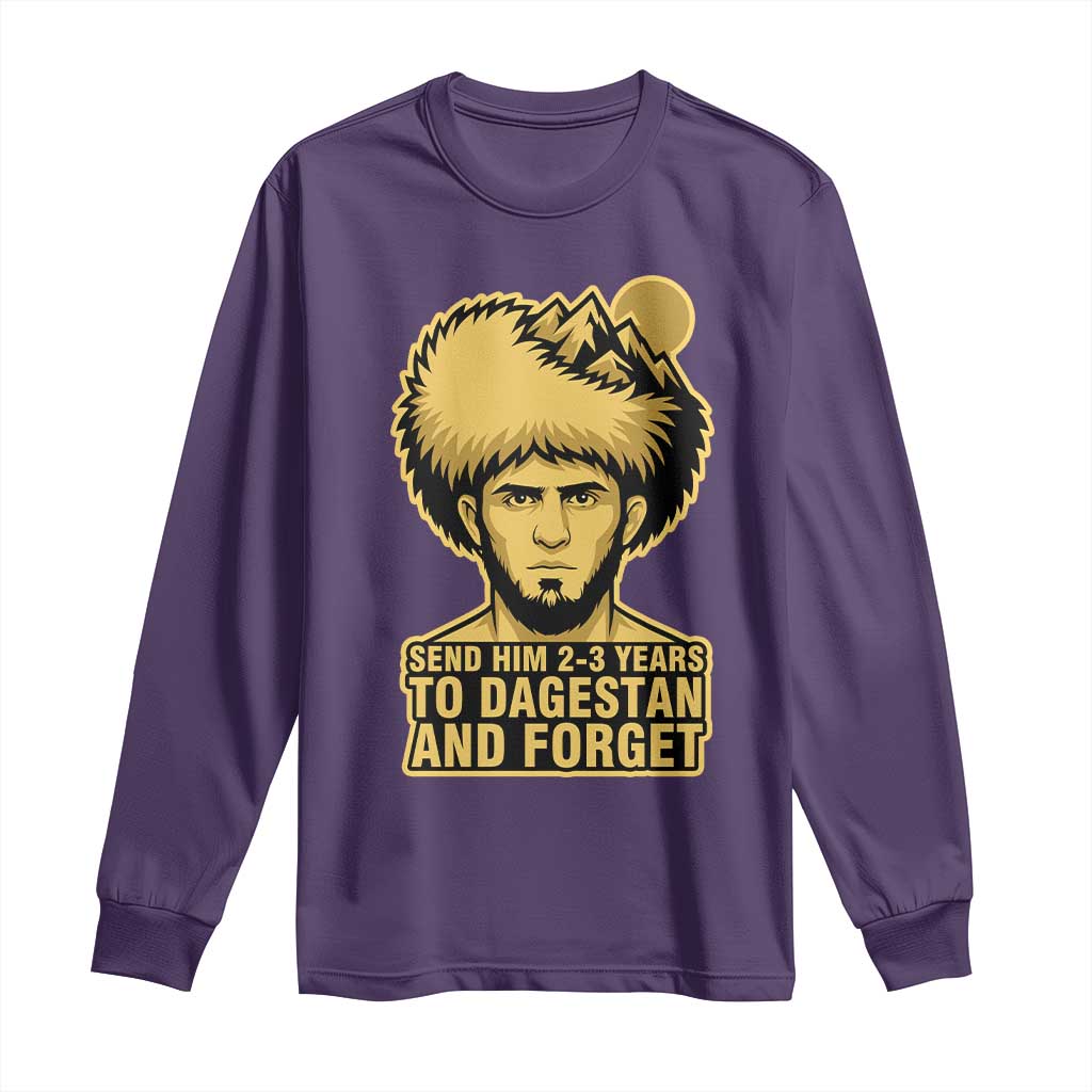 Send Him 2 3 Years to Dagestan and Forget Long Sleeve Shirt Funny MMA Fighter Discipline TS02 Purple Print Your Wear