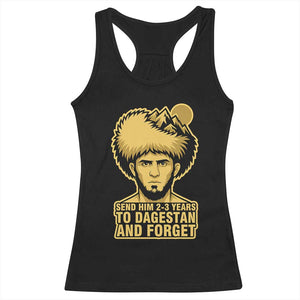 Send Him 2 3 Years to Dagestan and Forget Racerback Tank Top Funny MMA Fighter Discipline TS02 Black Print Your Wear