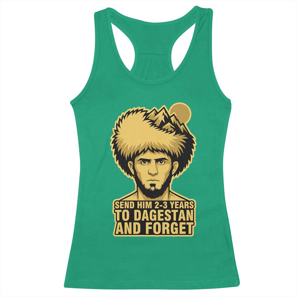Send Him 2 3 Years to Dagestan and Forget Racerback Tank Top Funny MMA Fighter Discipline TS02 Irish Green Print Your Wear