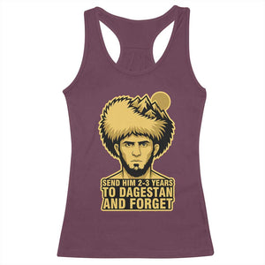 Send Him 2 3 Years to Dagestan and Forget Racerback Tank Top Funny MMA Fighter Discipline TS02 Maroon Print Your Wear