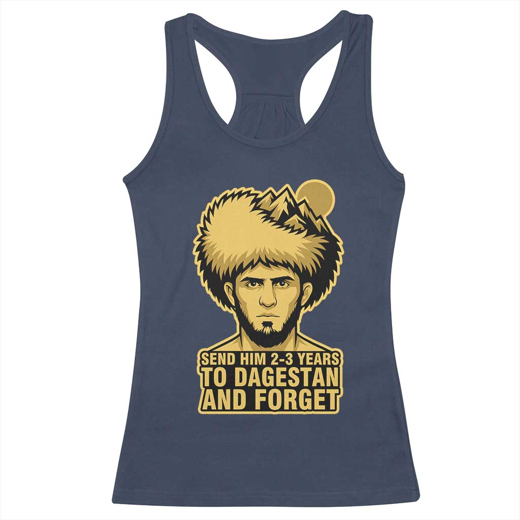 Send Him 2 3 Years to Dagestan and Forget Racerback Tank Top Funny MMA Fighter Discipline TS02 Navy Print Your Wear