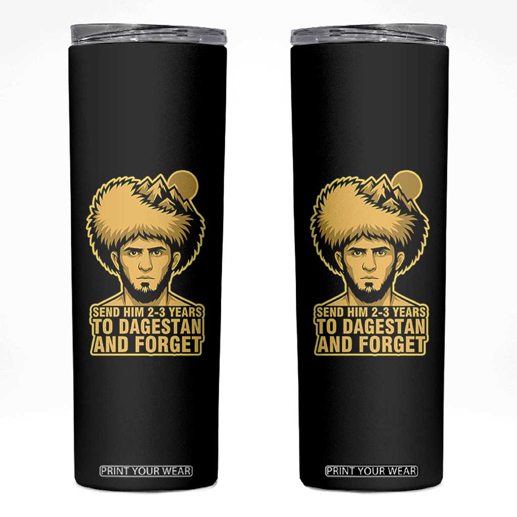Send Him 2 3 Years to Dagestan and Forget Skinny Tumbler Funny MMA Fighter Discipline TS02 Black Print Your Wear