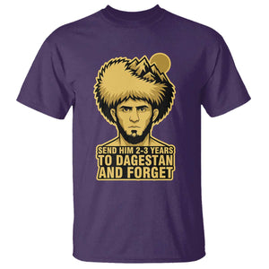 Send Him 2 3 Years to Dagestan and Forget T Shirt - Funny MMA Fighter Discipline Humor Tee TS02 Purple Print Your Wear