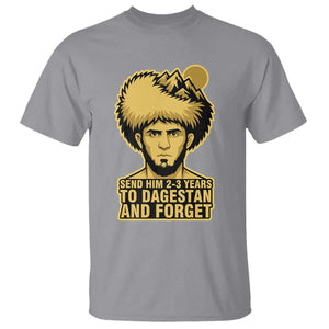 Send Him 2 3 Years to Dagestan and Forget T Shirt - Funny MMA Fighter Discipline Humor Tee TS02 Sport Gray Print Your Wear
