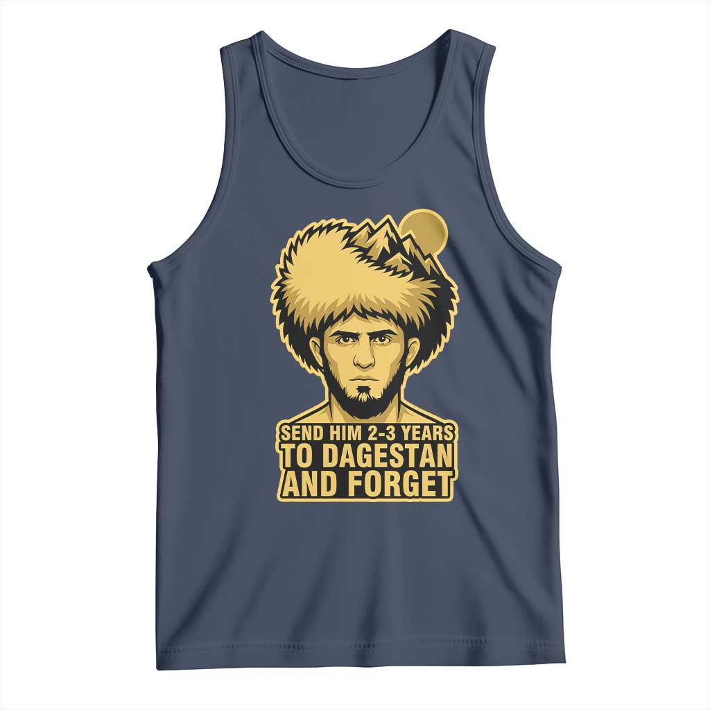 Send Him 2 3 Years to Dagestan and Forget Tank Top Funny MMA Fighter Discipline TS02 Navy Print Your Wear
