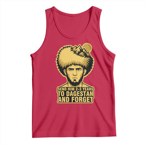 Send Him 2 3 Years to Dagestan and Forget Tank Top Funny MMA Fighter Discipline TS02 Red Print Your Wear