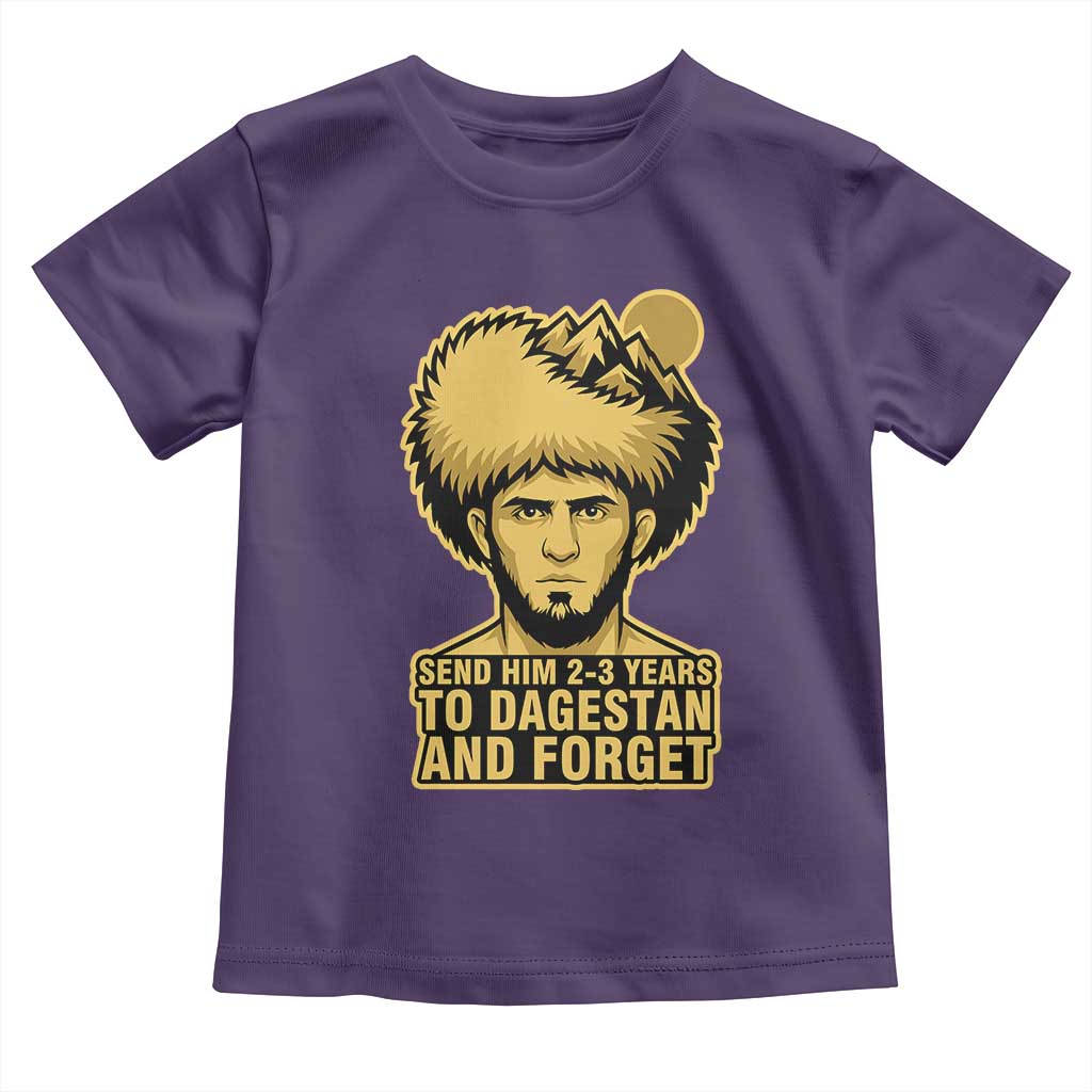 Send Him 2 3 Years to Dagestan and Forget Toddler T Shirt Funny MMA Fighter Discipline TS02 Purple Print Your Wear