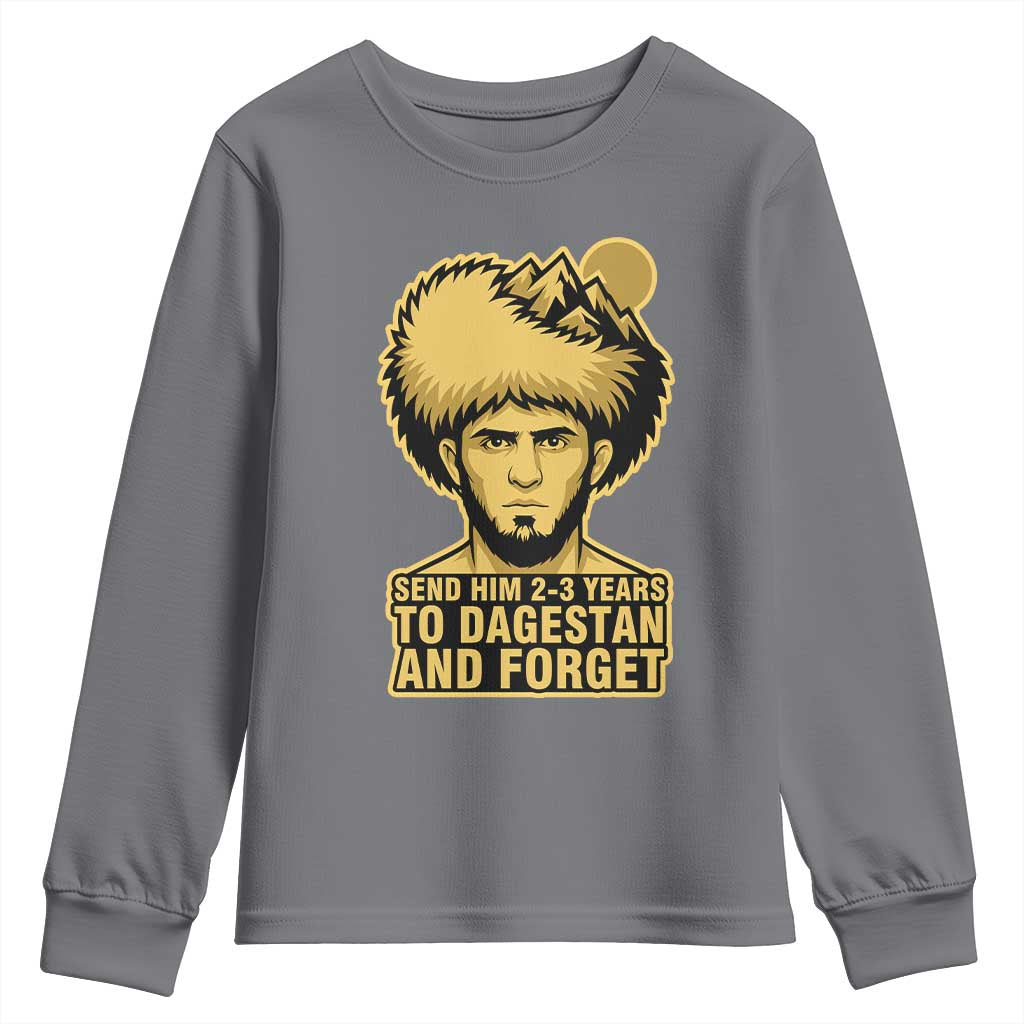 Send Him 2 3 Years to Dagestan and Forget Youth Sweatshirt Funny MMA Fighter Discipline TS02 Charcoal Print Your Wear