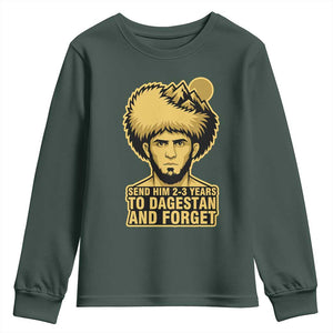 Send Him 2 3 Years to Dagestan and Forget Youth Sweatshirt Funny MMA Fighter Discipline TS02 Dark Forest Green Print Your Wear